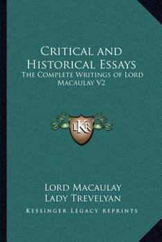 Paperback Critical and Historical Essays: The Complete Writings of Lord Macaulay V2 Book