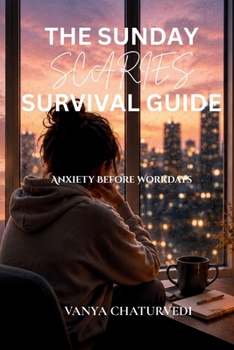 Paperback The Sunday Scaries Survival Guide: Anxiety Before Workdays Book