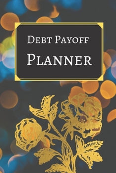 Debt payoff planner: Paying off debts Logbook |Personal/ Business Monthly Budget Planner| Budgeting & Money Management| Bill Paying tracking Book| Debt free Journal Planner