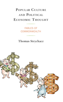 Hardcover Popular Culture and Political Economic Thought: Fables of Commonwealth Book
