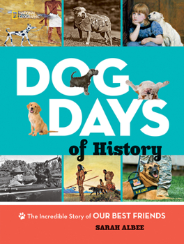 Hardcover Dog Days of History: The Incredible Story of Our Best Friends Book