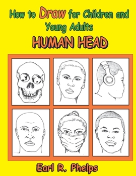 Paperback How to Draw for Children and Young Adults: Human Head Book