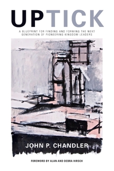 Paperback Uptick: A Blueprint for Finding and Forming the Next Generation of Pioneering Kingdom Leaders Book