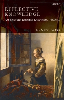 Apt Belief and Reflective Knowledge, Volume 2: Reflective Knowledge