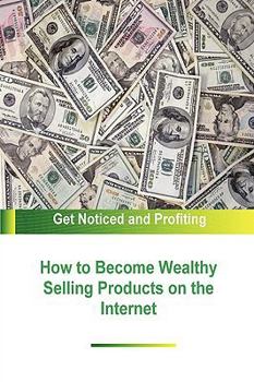 Paperback How to Become Wealthy Selling Products on the Internet Book