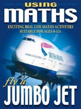 Paperback Using Maths: Fly a Jumbo Jet Book