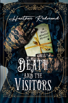 Death and the Visitors (A Mary Shelley Mystery) - Book #2 of the Mary Shelley Mystery