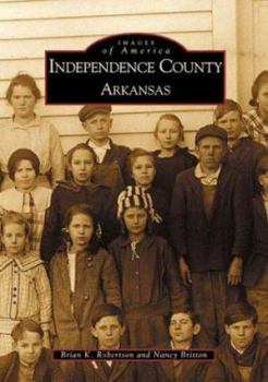 Independence County - Book  of the Images of America: Arkansas