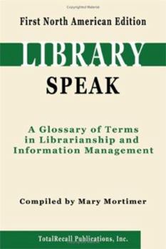 Paperback Libraryspeak: A Glossary of Terms in Librarianship and Information Management, First North American Edition Book