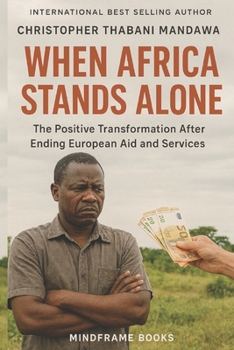 When Africa Stands Alone: The Positive Transformation After Ending European Aid and Services