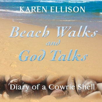 Paperback Beach Walks and God Talks: Diary of a Cowrie Shell Book