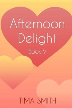 Paperback Afternoon Delight: Book Five Book