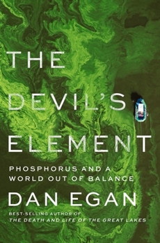 Hardcover The Devil's Element: Phosphorus and a World Out of Balance Book