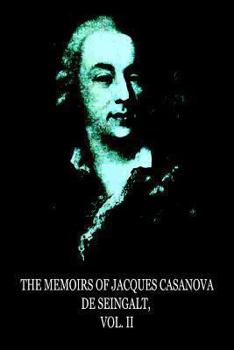 Paperback The Memoirs Of Jacques Casanova De Seingalt, Vol. II Book