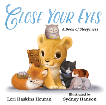 Hardcover Close Your Eyes: A Book of Sleepiness Book