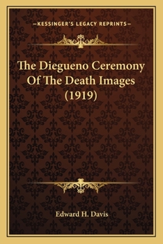 The Diegueno Ceremony Of The Death Images (1919)