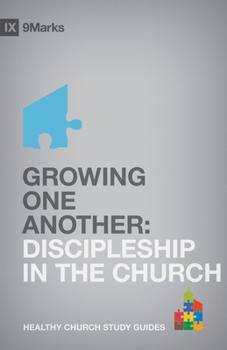 Paperback Growing One Another: Discipleship in the Church Book