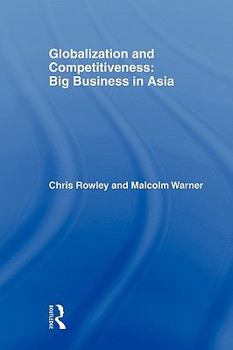 Paperback Globalization and Competitiveness: Big Business in Asia Book