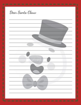 Dear Santa Claus: My Christmas Wish List : A Cute Journal Filled with Blank Letters Kit for Santa Claus, Holiday Activities Notebook Workbook Kids & ... girls, friends family (Letters to Santa V.3)