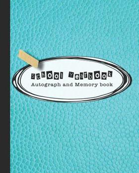 Paperback School Yearbook Autograph and Memory book: Yearbook, autograph and memory book for end of year celebrations and memories for school leavers - Turquois Book