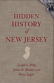 Hidden History of New Jersey - Book  of the Hidden History