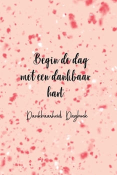 Begin De Dag Met Een Dankbaar Hart