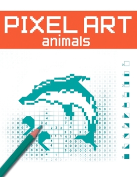 Paperback Pixel Art - Animals: Mystery Drawing Pixels Drawing Animal draw Complete Cases Mystery Portraits [French] Book