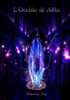 Paperback L'Occhio di Alfin: La Saga dei Mondi Gemelli [Italian] Book