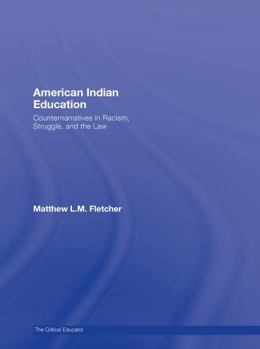 American Indian Education: Counternarratives in Racism, Struggle, and the Law