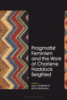 Paperback Pragmatist Feminism and the Work of Charlene Haddock Seigfried Book