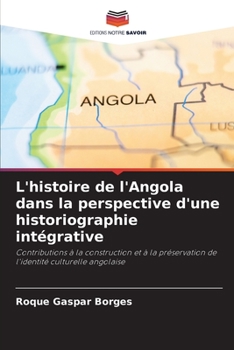Paperback L'histoire de l'Angola dans la perspective d'une historiographie intégrative [French] Book