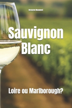 Sauvignon Blanc: Loire ou Marlborough? (Wines of the World)