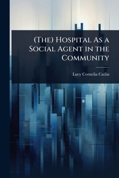 Paperback (The) Hospital As a Social Agent in the Community Book