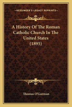 Paperback A History Of The Roman Catholic Church In The United States (1895) Book