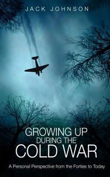 Paperback Growing Up During the Cold War: A Personal Perspective from the Forties to Today Book