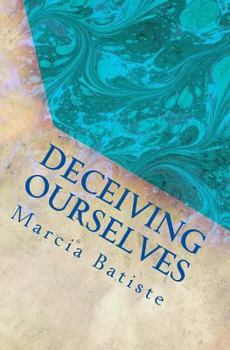 Paperback Deceiving Ourselves: dedicated to God Book