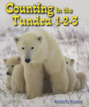 Counting in the Tundra 1-2-3 - Book  of the All About Counting in the Biomes