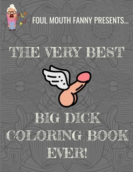 Best Big Dick Coloring Book Ever: Extreme Stress Relief Penis Coloring Book For Adults Featuring 43 Funny Cock Colouring Pages In A Henna, Paisley and Mandala Style