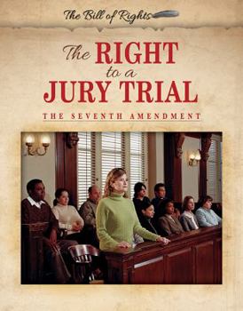 The Right to a Jury Trial: The Seventh Amendment - Book  of the Bill of Rights