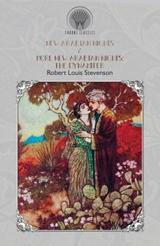 The Works of Robert Louis Stevenson: New Arabian Nights, The Rajah's Diamond, The Suicide Club, etc. (Classic Library, Volume 2)
