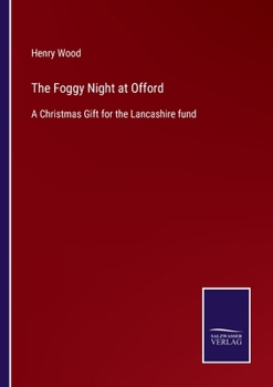 Paperback The Foggy Night at Offord: A Christmas Gift for the Lancashire fund Book