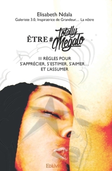 Paperback Être TotallyMegalo: 11 règles pour s'apprécier, s'estimer, s'aimer... et l'assumer [French] Book