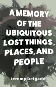 Paperback A Memory of the Ubiquitous Lost Things, Places, and People Book