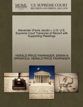 Paperback Alexander (Ferris Jacob) V. U.S. U.S. Supreme Court Transcript of Record with Supporting Pleadings Book