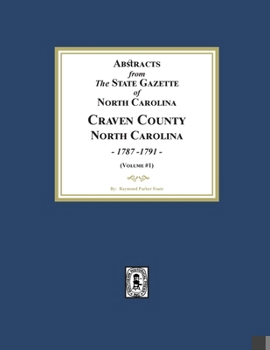 Abstracts from the State Gazette of North Carolina, 1787-1791, Volume #1