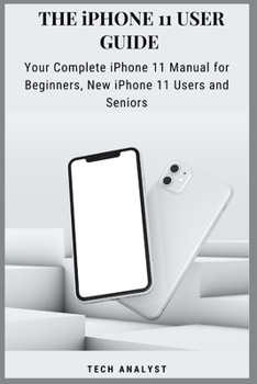 Paperback THE iPHONE 11 USER GUIDE: Your Complete iPhone 11 Manual for Beginners, New iPhone 11 Users And Seniors Book