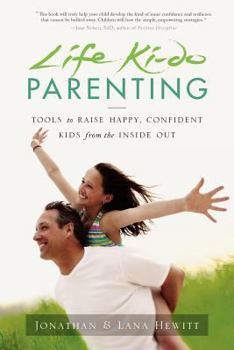 Paperback Life Ki-do Parenting: Tools to Raise Happy, Confident Kids from the Inside Out Book