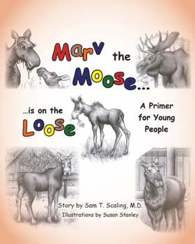 Paperback Marv the Moose is on the Loose: A Primer for Young People Book