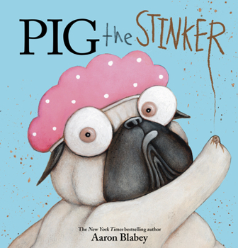Pig the Stinker - Book #6 of the Pig the Pug