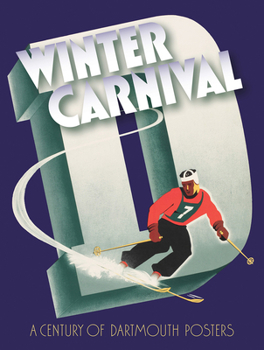 Hardcover Winter Carnival: A Century of Dartmouth Posters Book